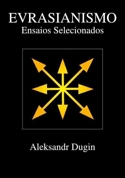 Lições do passado e o eurasianismo esotérico de Aleksandr Dugin